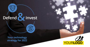 Defend and invest Your technology strategy for 2022