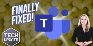 Microsoft finally fixes these Teams issues