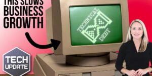 Is “technical debt” slowing your business growth?