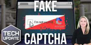 Warning: Don’t fall for fake CAPTCHAs